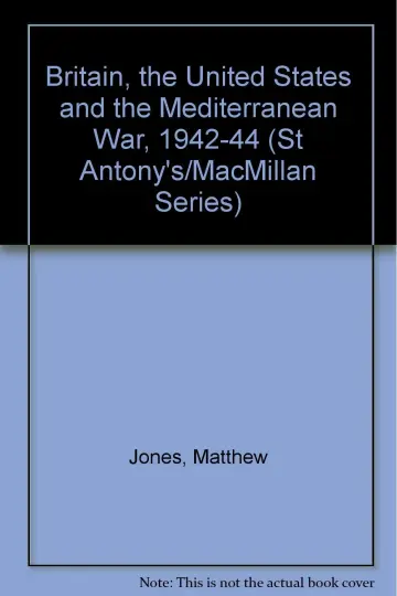 Cover of Britain, the United States and the Mediterranean War, 1942-44