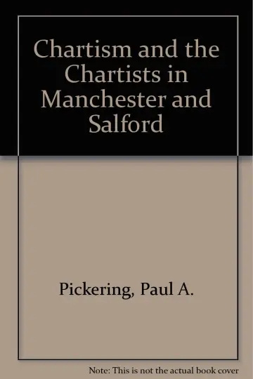 Cover of Chartism and the Chartists in Manchester and Salford
