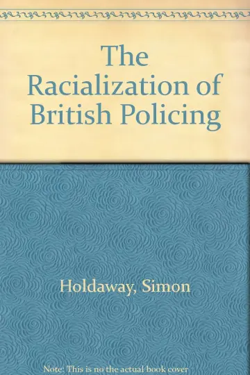 Cover of The Racialisation of British Policing