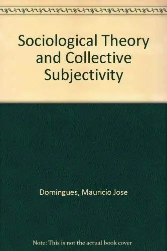 Cover of Sociological Theory and Collective Subjectivity