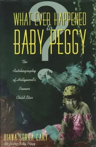 Cover of What Ever Happened to Baby Peggy