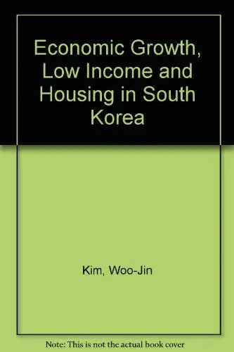 Cover of Economic Growth, Low Income and Housing in South Korea