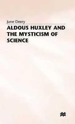 Cover of Aldous Huxley and the Mysticism of Science