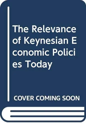 Cover of The Relevance of Keynesian Economic Policies Today