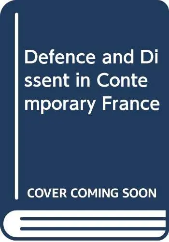 Cover of Defence and Dissent in Contemporary France