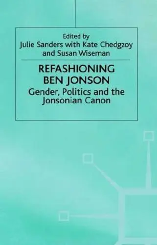 Cover of Refashioning Ben Jonson