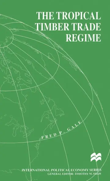 Cover of The Tropical Timber Trade Regime