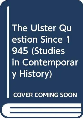 Cover of The Ulster Question Since 1945