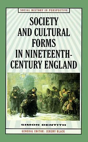 Cover of Society and Cultural Forms in Nineteenth Century England