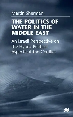 Cover of The Politics of Water in the Middle East