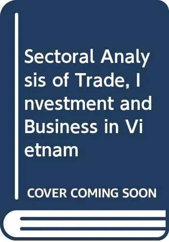 Cover of Sectoral Analysis of Trade, Investment and Business in Vietnam