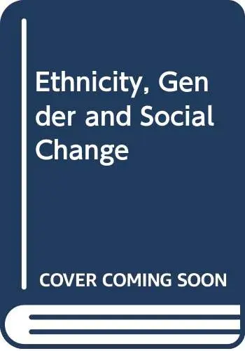 Cover of Ethnicity, Gender and Social Change