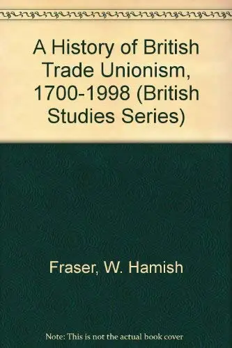 Cover of A History of British Trade Unionism 1700-1998