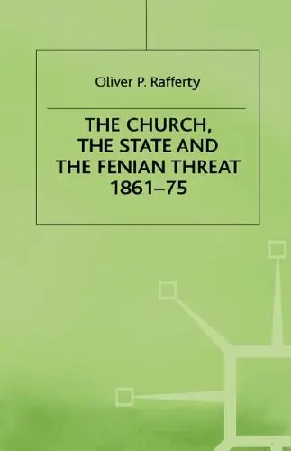 Cover of The Church, the State and the Fenian Threat 1861-75
