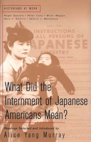 Cover of What Did the Internment of Japanese Americans Mean?
