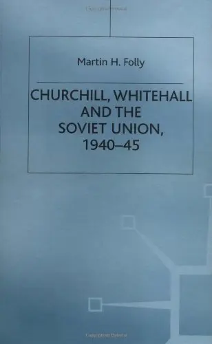 Cover of Churchill, Whitehall and the Soviet Union, 1940-45