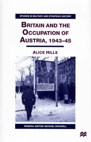 Cover of Britain and the Occupation of Austria, 1943-45