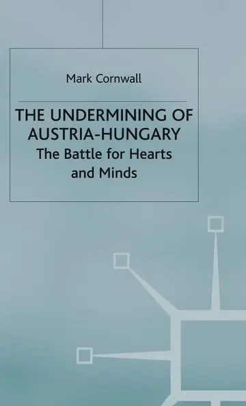 Cover of The Undermining of Austria-Hungary