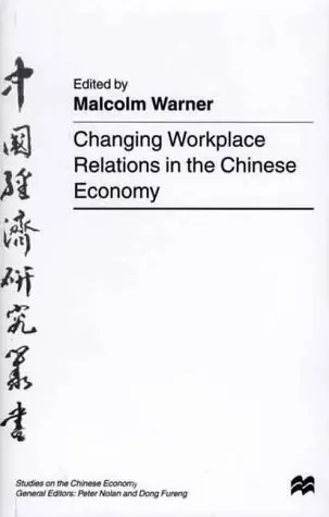 Cover of Changing Workplace Relations in the Chinese Economy
