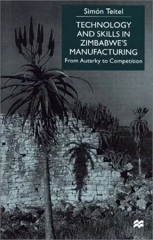 Cover of Technology and Skills in Zimbabwe's Manufacturing