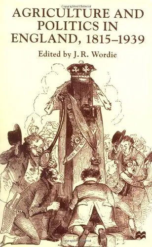 Cover of Agriculture and Politics in England, 1815-1939