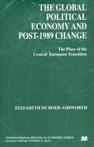 Cover of The Global Political Economy and Post-1989 Change