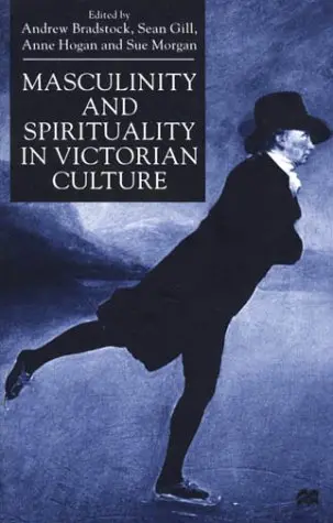 Cover of Masculinity and Spirituality in Victorian Culture