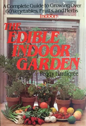 Cover of The Edible Indoor Garden