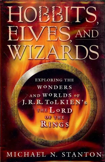 Cover of Hobbits, Elves, and Wizards; Exploring the Wonders and Worlds of J. R. R. Tolkien's the Lord of the Rings