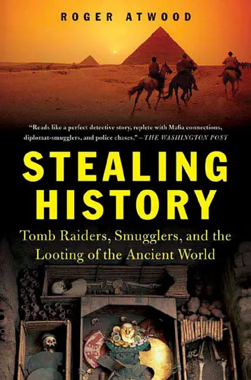 Cover of Stealing History Tomb Raiders Smugglers and the Looting of the Ancient World