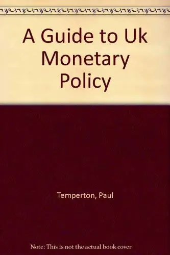 Cover of A Guide to Uk Monetary Policy