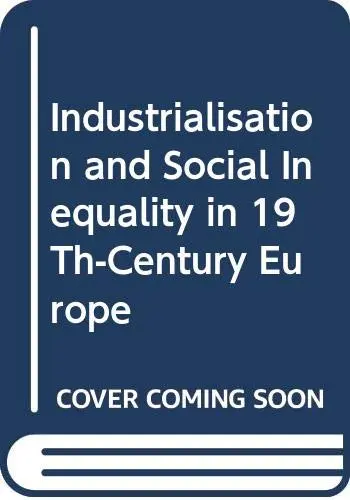 Cover of Industrialisation and Social Inequality in 19Th-Century Europe