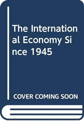 Cover of The International Economy Since 1945