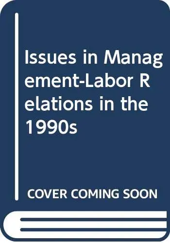 Cover of Issues in Management-Labor Relations in the 1990s