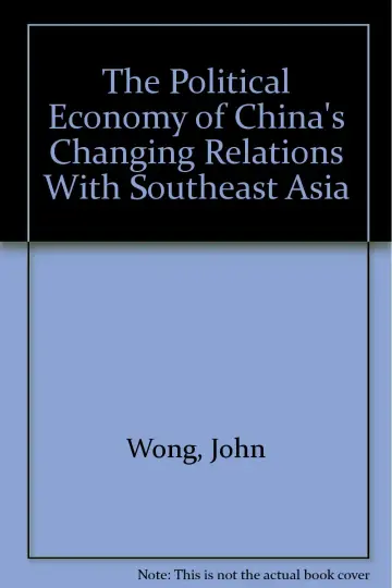 Cover of The Political Economy of China's Changing Relations with Southeast Asia
