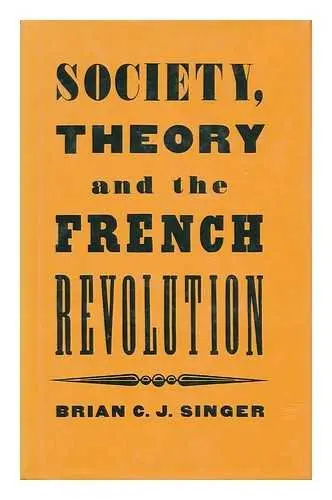 Cover of Society, Theory and the French Revolution