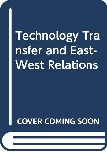 Cover of Technology Transfer and East-West Relations