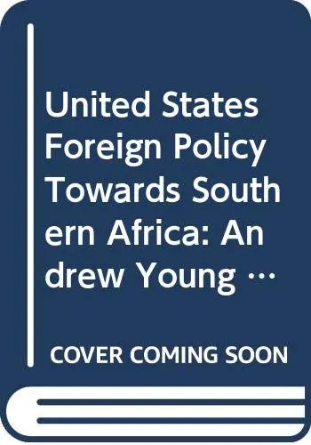 Cover of United States Foreign Policy Towards Southern Africa