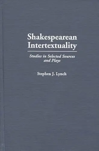 Cover of Shakespearean Intertextuality