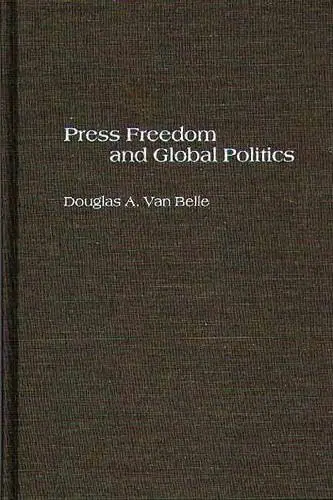 Cover of Press Freedom and Global Politics