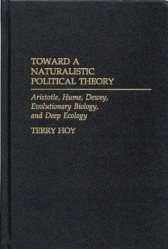Cover of Toward a Naturalistic Political Theory