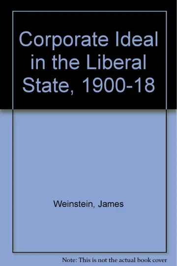 Cover of The Corporate Ideal in the Liberal State, 1900-1918