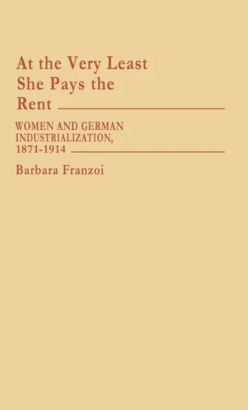 Cover of At the Very Least She Pays the Rent