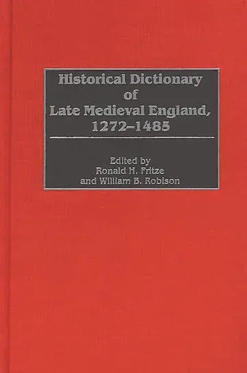 Cover of Historical Dictionary of Late Medieval England, 1272-1485