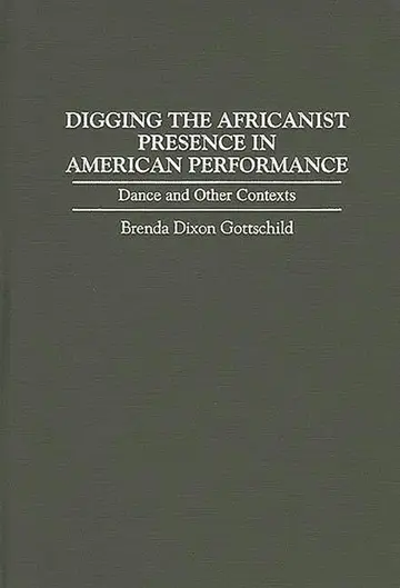 Cover of Digging the Africanist Presence in American Performance