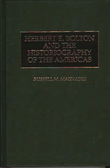 Cover of Herbert E. Bolton and the Historiography of the Americas