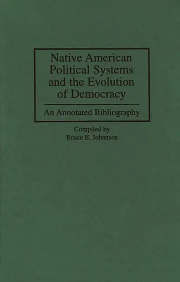 Cover of Native American Political Systems and the Evolution of Democracy