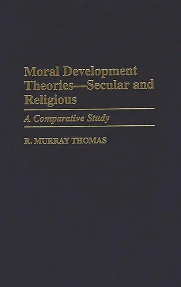 Cover of Moral Development Theories -- Secular and Religious