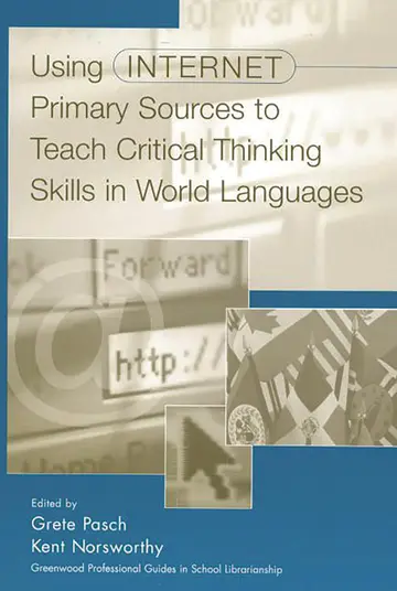Cover of Using Internet Primary Resources to Teach Critical Thinking Skills in World Languages