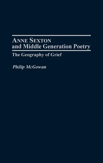 Cover of Anne Sexton and Middle Generation Poetry